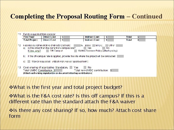 Completing the Proposal Routing Form – Continued v. What is the first year and