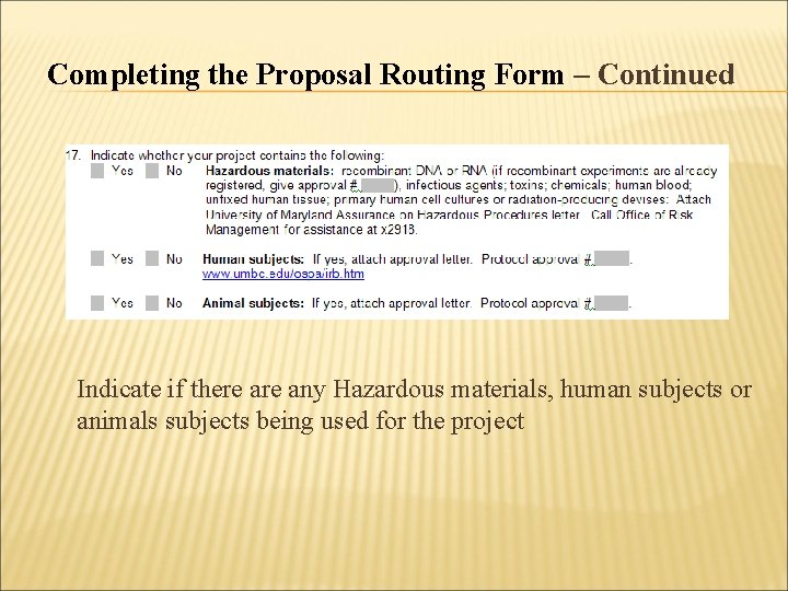 Completing the Proposal Routing Form – Continued Indicate if there any Hazardous materials, human