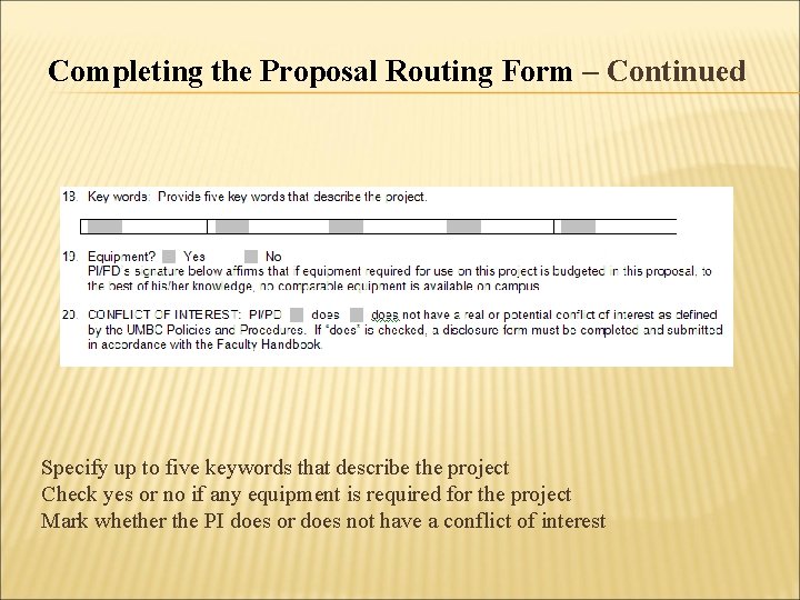 Completing the Proposal Routing Form – Continued Specify up to five keywords that describe