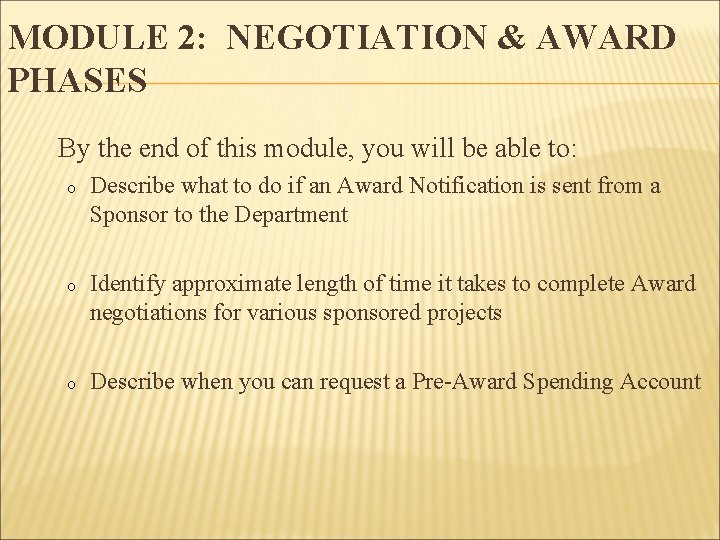 MODULE 2: NEGOTIATION & AWARD PHASES By the end of this module, you will