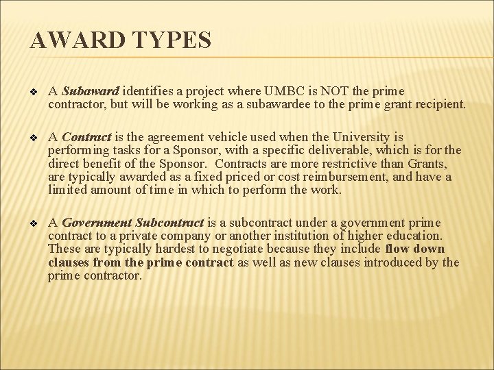 AWARD TYPES v A Subaward identifies a project where UMBC is NOT the prime