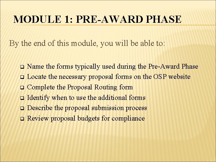 MODULE 1: PRE-AWARD PHASE By the end of this module, you will be able