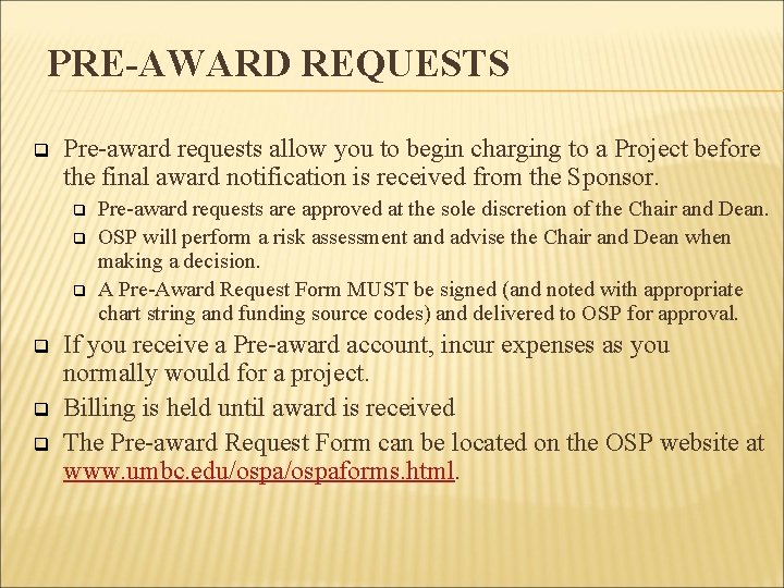 PRE-AWARD REQUESTS q Pre-award requests allow you to begin charging to a Project before