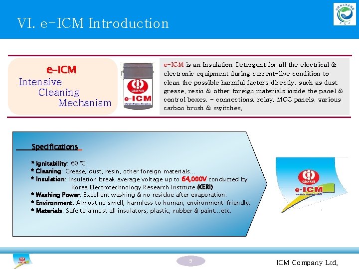 VI. e-ICM Introduction e-ICM Intensive Cleaning Mechanism e-ICM is an Insulation Detergent for all