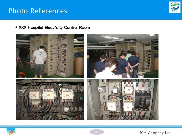 Photo References * XXX Hospital Electricity Control Room 23 ICM Company Ltd. 