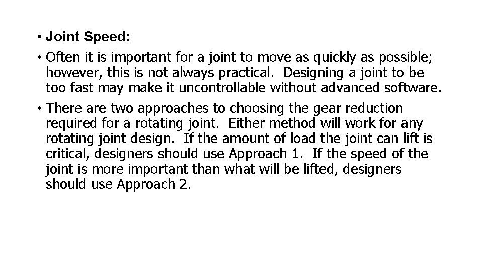  • Joint Speed: • Often it is important for a joint to move