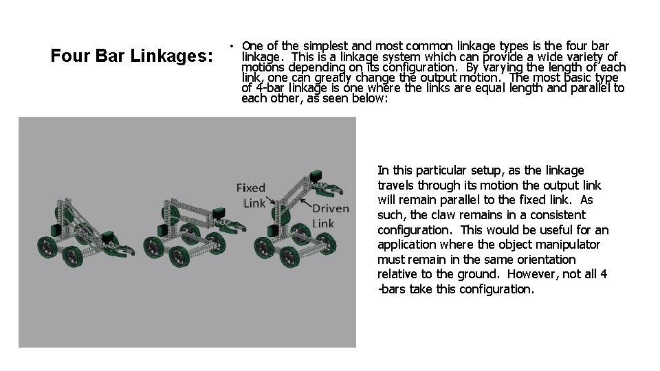 Four Bar Linkages: • One of the simplest and most common linkage types is
