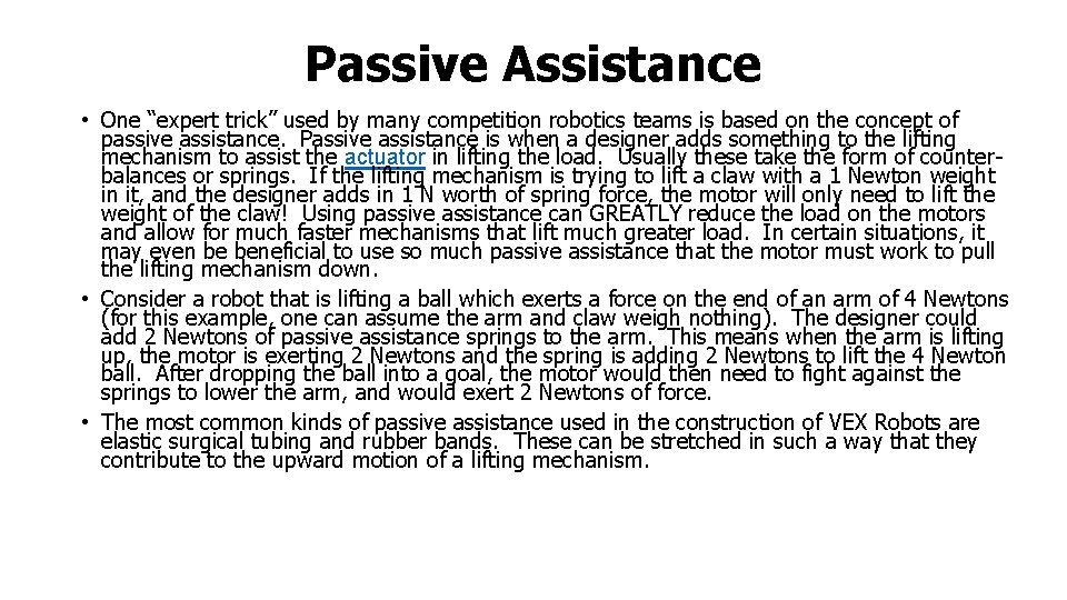 Passive Assistance • One “expert trick” used by many competition robotics teams is based
