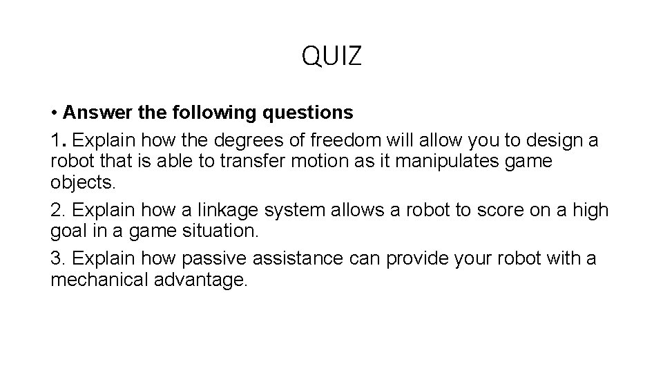 QUIZ • Answer the following questions 1. Explain how the degrees of freedom will