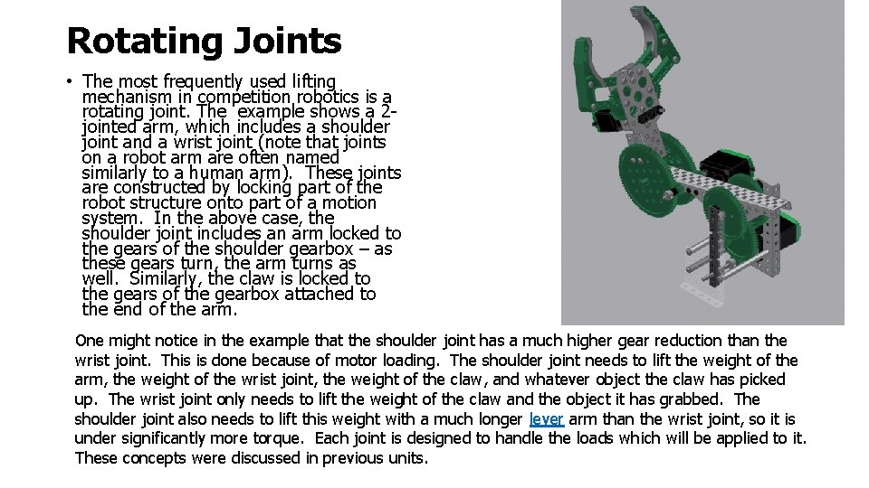 Rotating Joints • The most frequently used lifting mechanism in competition robotics is a