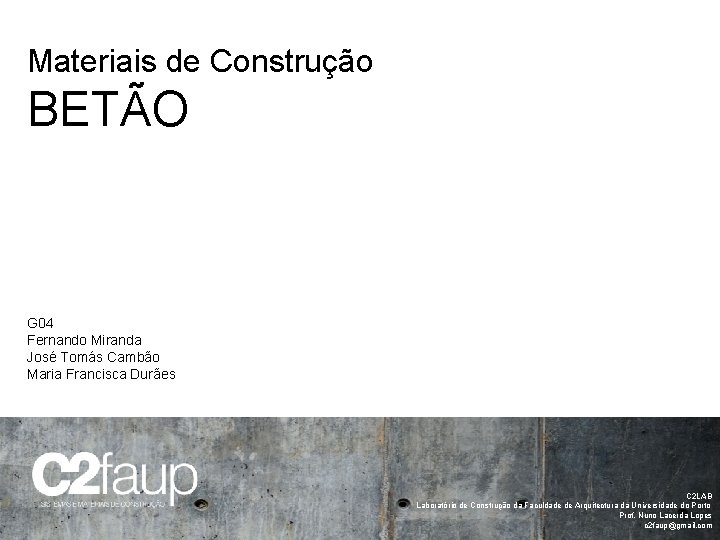 Materiais de Construção BETÃO G 04 Fernando Miranda José Tomás Cambão Maria Francisca Durães