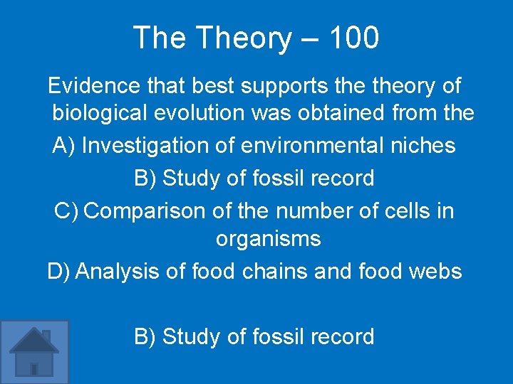 The Theory – 100 Evidence that best supports theory of biological evolution was obtained