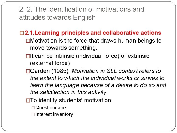 2. 2. The identification of motivations and attitudes towards English � 2. 1. Learning