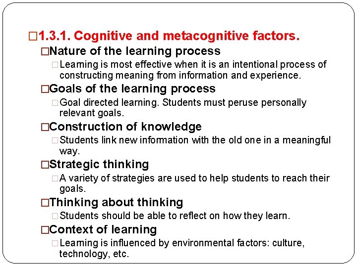 � 1. 3. 1. Cognitive and metacognitive factors. �Nature of the learning process �Learning