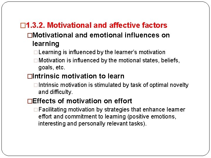 � 1. 3. 2. Motivational and affective factors �Motivational and emotional influences on learning