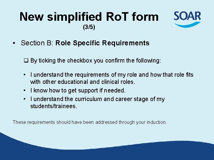 New simplified Ro. T form (3/5) • Section B: Role Specific Requirements q By