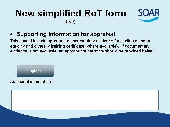 New simplified Ro. T form (5/5) • Supporting information for appraisal This should include