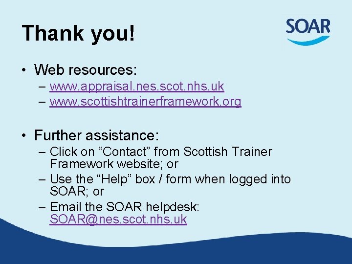 Thank you! • Web resources: – www. appraisal. nes. scot. nhs. uk – www.