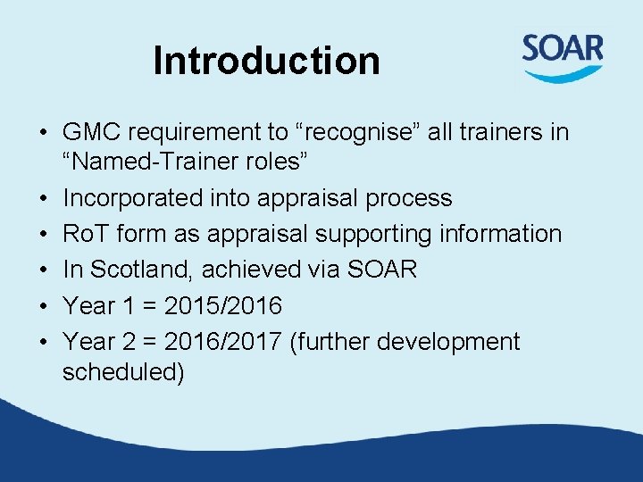 Introduction • GMC requirement to “recognise” all trainers in “Named-Trainer roles” • Incorporated into