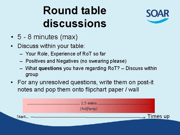 Round table discussions • 5 - 8 minutes (max) • Discuss within your table: