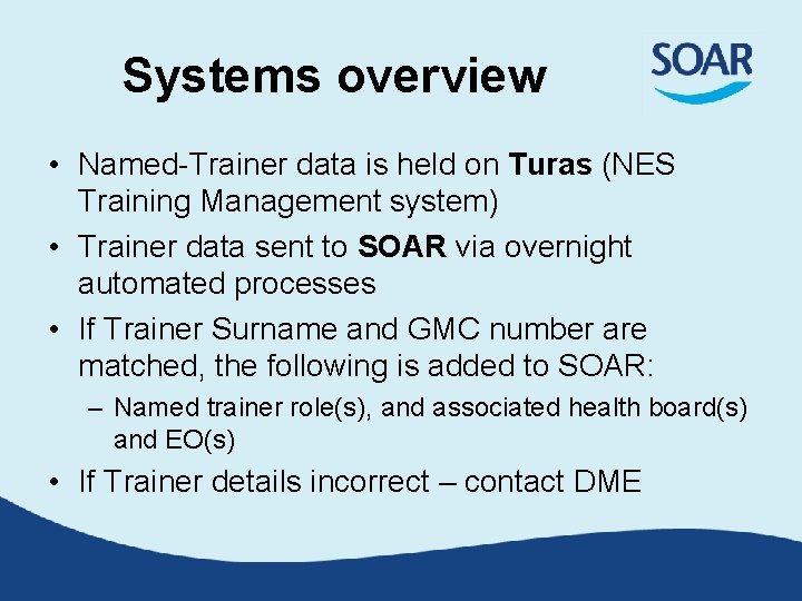 Systems overview • Named-Trainer data is held on Turas (NES Training Management system) •