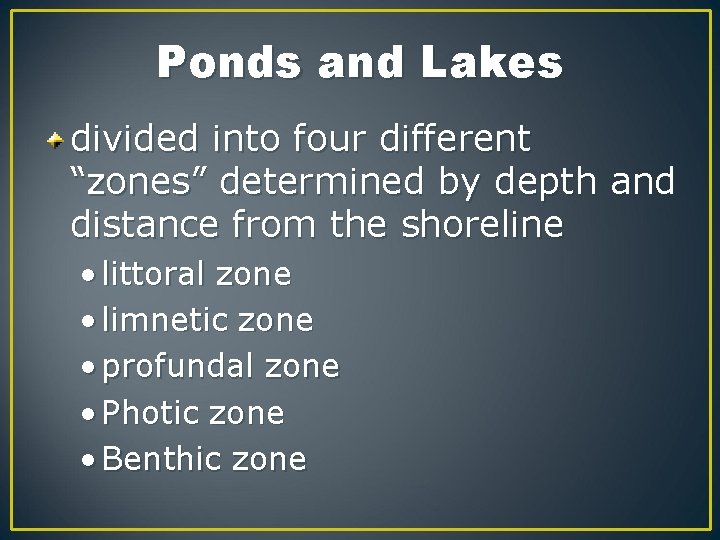 Ponds and Lakes divided into four different “zones” determined by depth and distance from