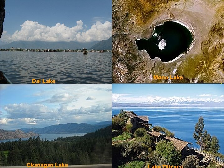 Dal Lake Okanagan Lake Mono Lake 