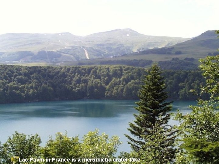 Lac Pavin in France is a meromictic crater lake 