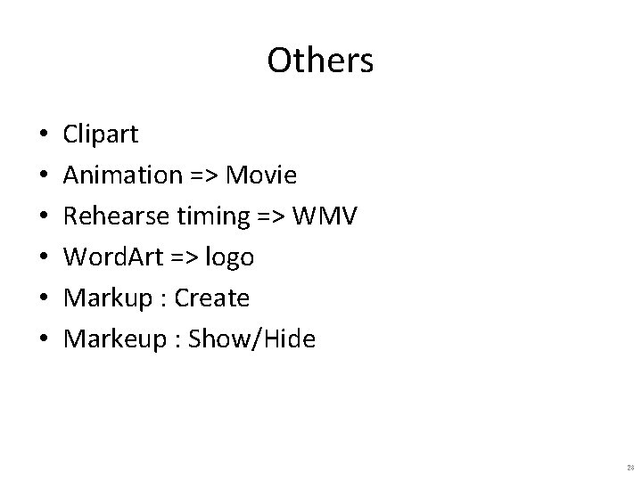 Others • • • Clipart Animation => Movie Rehearse timing => WMV Word. Art