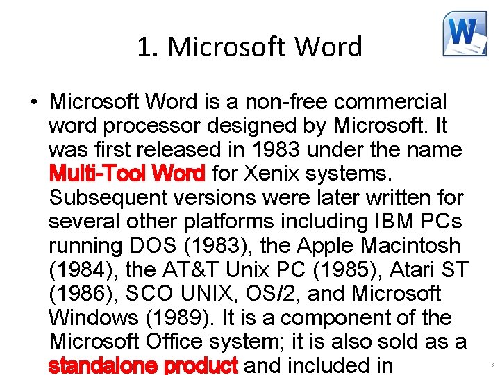 1. Microsoft Word • Microsoft Word is a non-free commercial word processor designed by