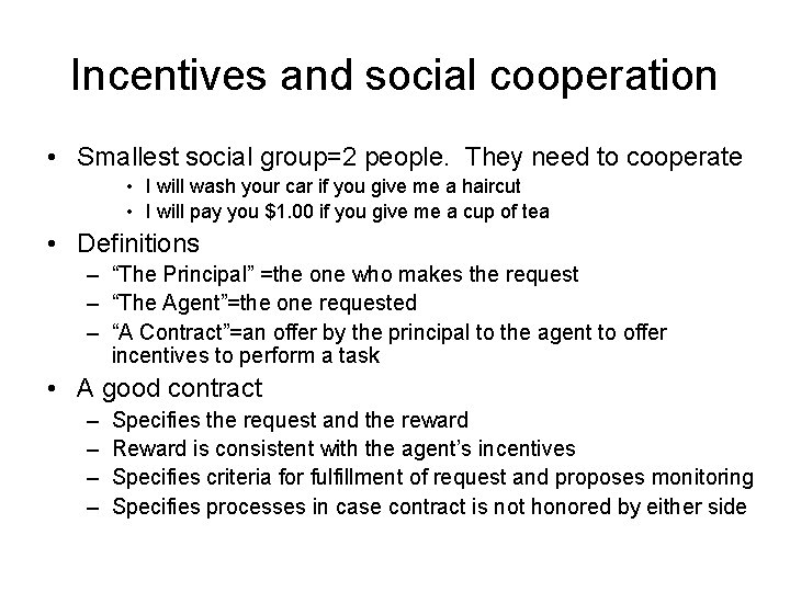 Incentives and social cooperation • Smallest social group=2 people. They need to cooperate •