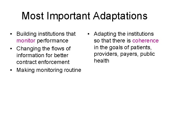 Most Important Adaptations • Building institutions that monitor performance • Changing the flows of