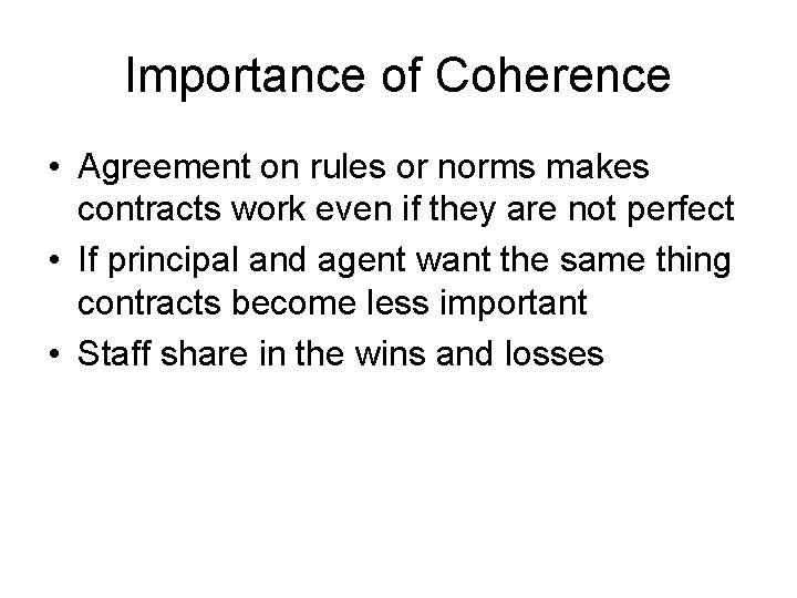Importance of Coherence • Agreement on rules or norms makes contracts work even if