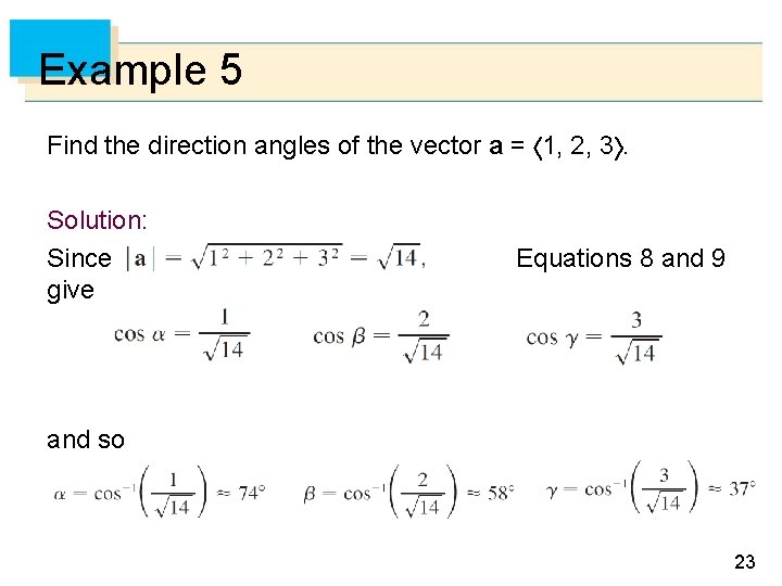 Example 5 Find the direction angles of the vector a = 1, 2, 3.