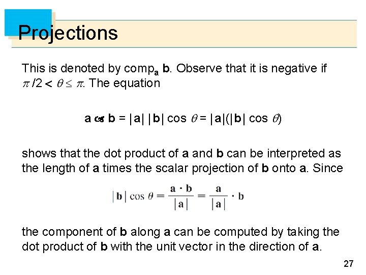 Projections This is denoted by compa b. Observe that it is negative if /2