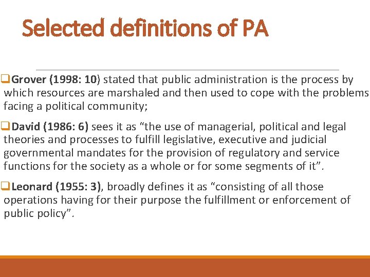 Selected definitions of PA q. Grover (1998: 10) stated that public administration is the