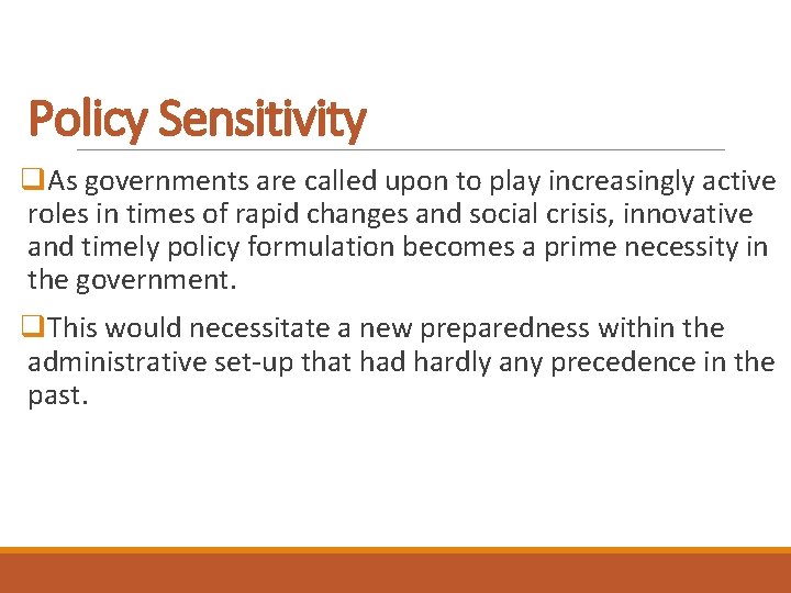 Policy Sensitivity q. As governments are called upon to play increasingly active roles in