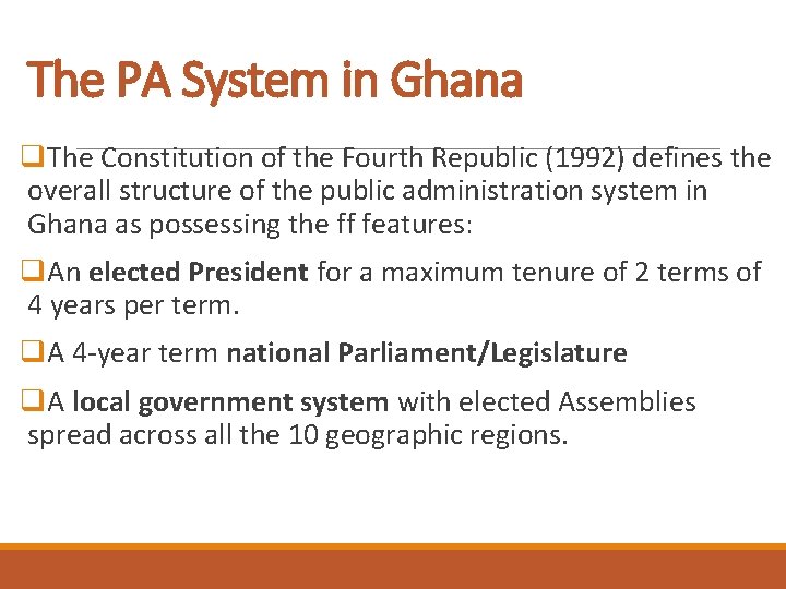 The PA System in Ghana q. The Constitution of the Fourth Republic (1992) defines