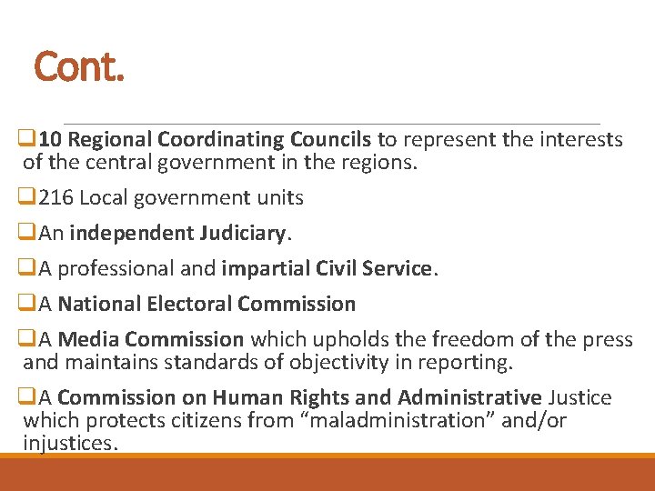 Cont. q 10 Regional Coordinating Councils to represent the interests of the central government