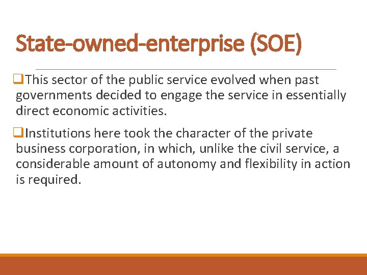 State-owned-enterprise (SOE) q. This sector of the public service evolved when past governments decided