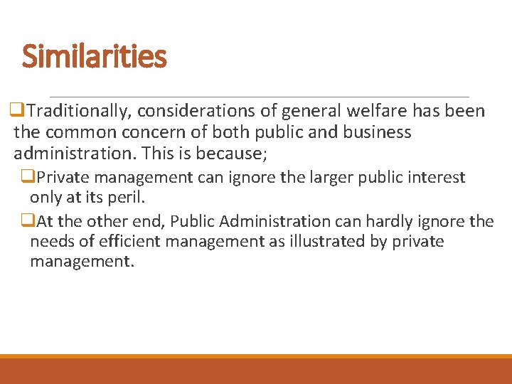 Similarities q. Traditionally, considerations of general welfare has been the common concern of both