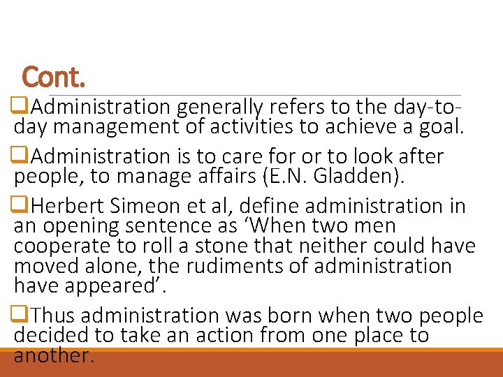 Cont. q. Administration generally refers to the day-today management of activities to achieve a