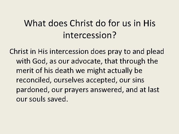 What does Christ do for us in His intercession? Christ in His intercession does