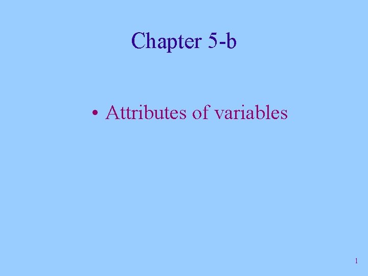 Chapter 5 -b • Attributes of variables 1 