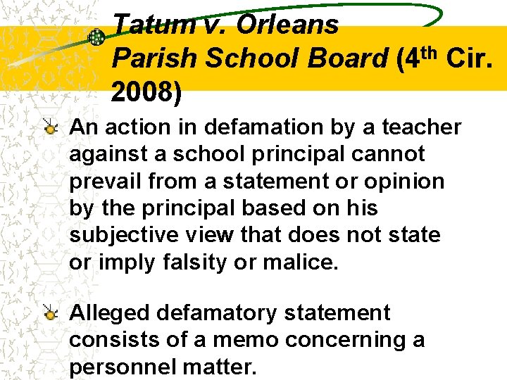 Tatum v. Orleans Parish School Board (4 th Cir. 2008) An action in defamation