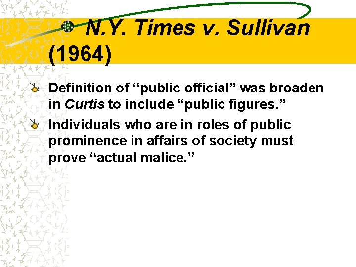 N. Y. Times v. Sullivan (1964) Definition of “public official” was broaden in Curtis