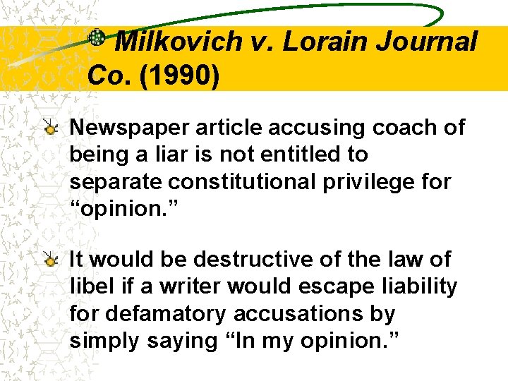 Milkovich v. Lorain Journal Co. (1990) Newspaper article accusing coach of being a liar