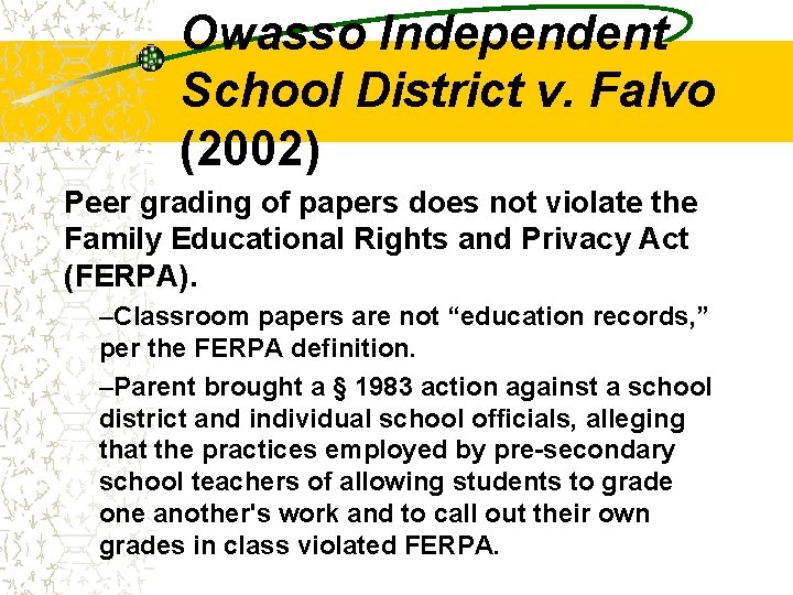 Owasso Independent School District v. Falvo (2002) Peer grading of papers does not violate