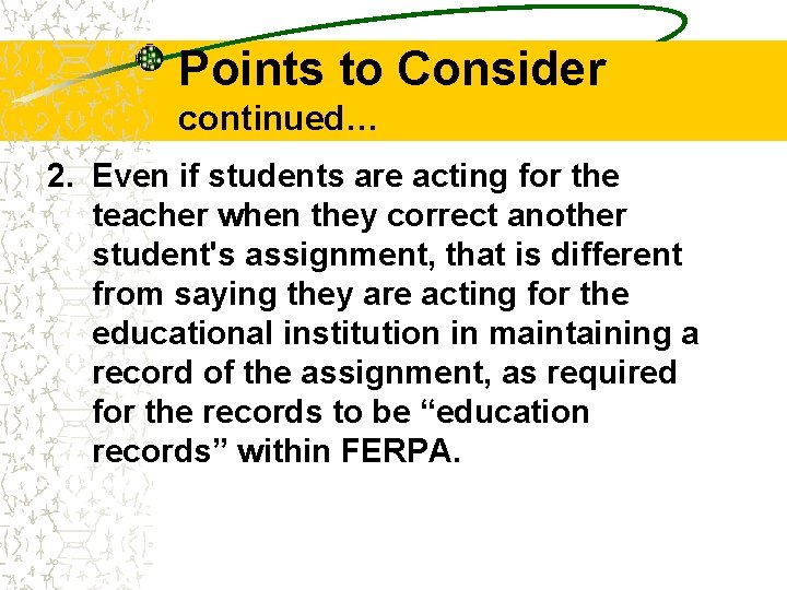 Points to Consider continued… 2. Even if students are acting for the teacher when