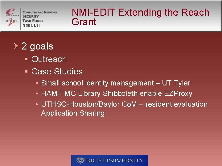 NMI-EDIT Extending the Reach Grant 2 goals § Outreach § Case Studies • Small